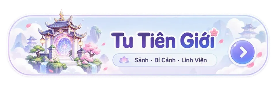 Tu Tiên Giới – Sảnh, Bí Cảnh, Linh Viện