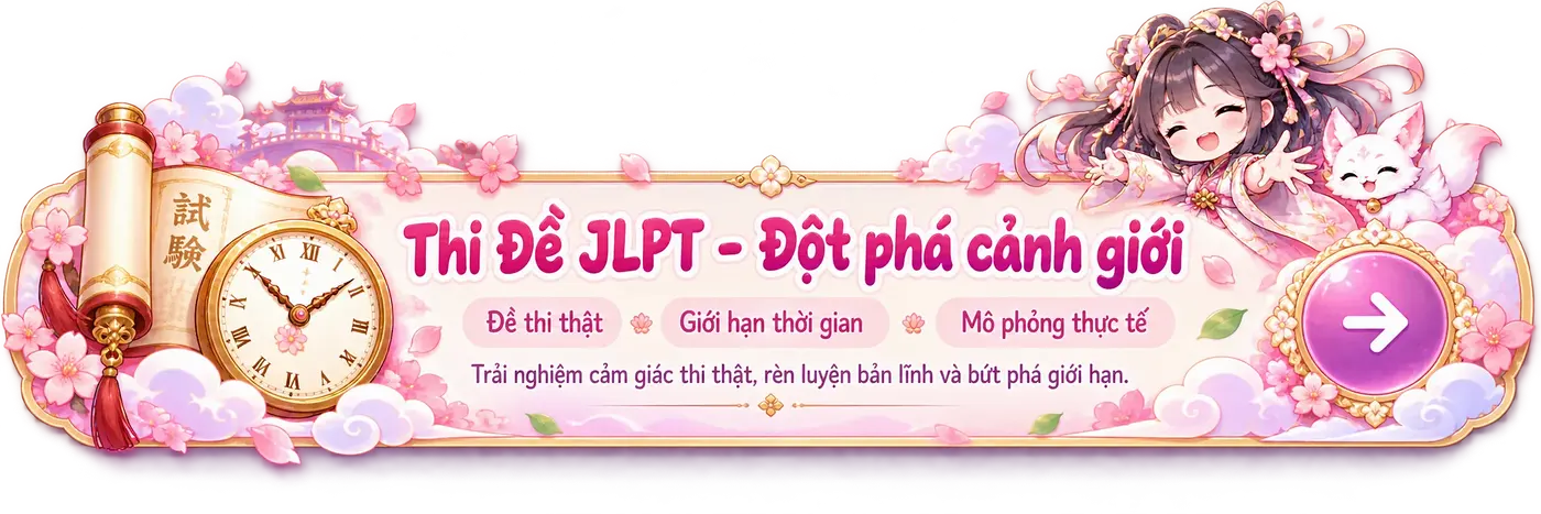 Thi Đề JLPT - Đột phá cảnh giới