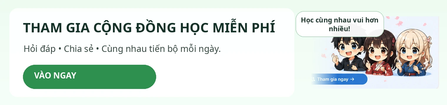 Tham gia cộng đồng học tiếng Nhật miễn phí - hỏi đáp, chia sẻ và cùng tiến bộ