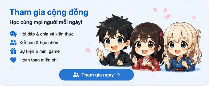 Tham gia cộng đồng JLPT180 - học cùng mọi người mỗi ngày